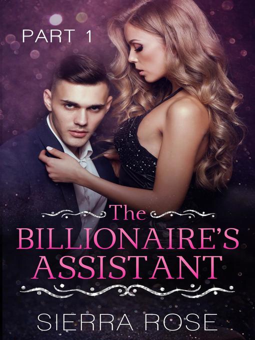 Title details for The Billionaire's Assistant by Sierra Rose - Available